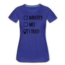 Load image into Gallery viewer, Naughty Nice Tried Premium T-Shirt - royal blue