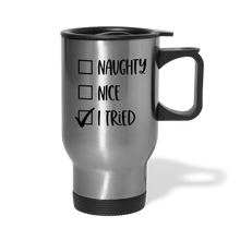Load image into Gallery viewer, Naught Nice Tried Travel Mug - silver