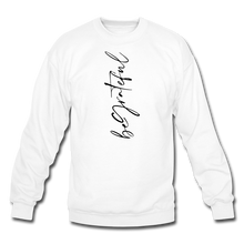 Load image into Gallery viewer, Be Grateful Unisex Crewneck Sweatshirt - white