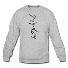 Load image into Gallery viewer, Be Grateful Unisex Crewneck Sweatshirt - heather gray