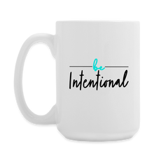 Load image into Gallery viewer, Be Intentional Mug 15 oz - white
