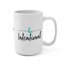 Load image into Gallery viewer, Intentional Mug 15oz
