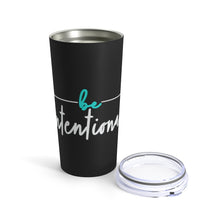 Load image into Gallery viewer, Intentional Stainless Steel Tumbler 20oz
