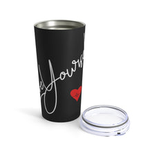 Load image into Gallery viewer, Love Yourself Stainless Steel Tumbler 20oz
