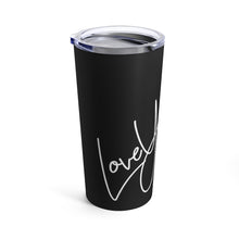 Load image into Gallery viewer, Love Yourself Stainless Steel Tumbler 20oz
