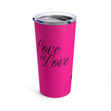 Load image into Gallery viewer, Love is Love Stainless Steel Tumbler 20oz
