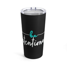 Load image into Gallery viewer, Intentional Stainless Steel Tumbler 20oz
