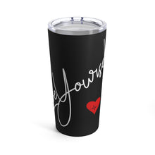 Load image into Gallery viewer, Love Yourself Stainless Steel Tumbler 20oz
