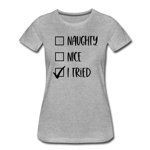 Naughty Nice Tried Premium T-Shirt - heather gray