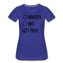 Load image into Gallery viewer, Naughty Nice Tried Premium T-Shirt - royal blue
