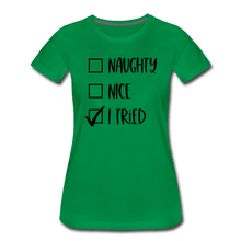 Load image into Gallery viewer, Naughty Nice Tried Premium T-Shirt - kelly green
