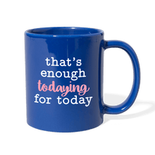 Load image into Gallery viewer, Enough Color Mug - royal blue
