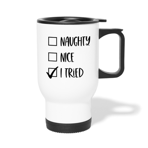 Naught Nice Tried Travel Mug - white