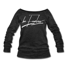 Load image into Gallery viewer, Be Fearless Women&#39;s Wideneck Sweatshirt - heather black
