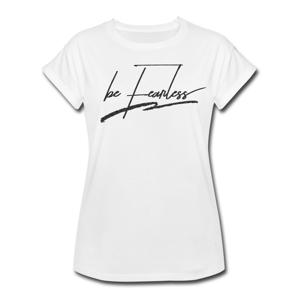 Be Fearless Women's Relaxed Fit T-Shirt - white