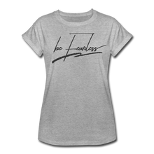 Load image into Gallery viewer, Be Fearless Women&#39;s Relaxed Fit T-Shirt - heather gray
