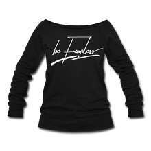 Load image into Gallery viewer, Be Fearless Women&#39;s Wideneck Sweatshirt - black
