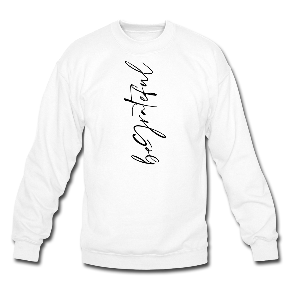 Be Grateful Unisex Crewneck Sweatshirt - white