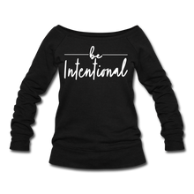 Load image into Gallery viewer, Be Intentional Women&#39;s Wideneck Sweatshirt - black
