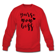 Load image into Gallery viewer, Nurse/Mom/Boss Crewneck Sweatshirt - red
