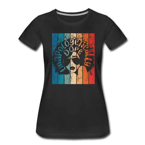 Unapologetically Dope Women’s Premium T-Shirt - black