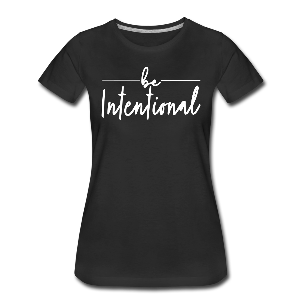 Be Intentional Premium T-Shirt - black